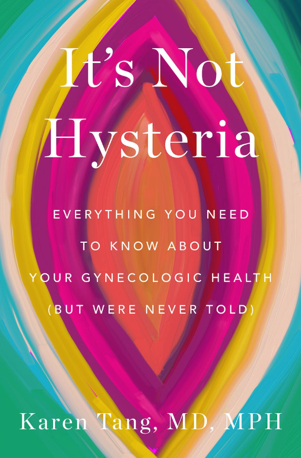 It's Not Hysteria: Everything You Need to Know About Your Reproductive Health
